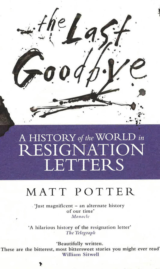 The Last Goodbye: The History Of The World In Resignation Letters