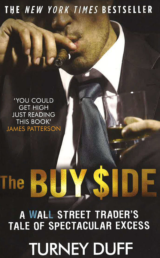 The Buy Side: A Wall Street Trader's Tale Of Spectacular Excess