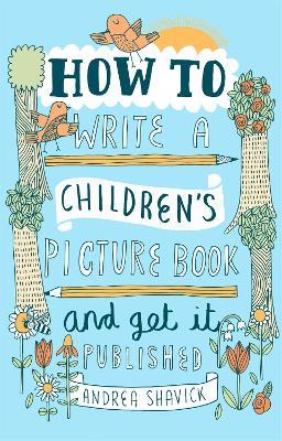 How To Write A Children's Picture Book And Get It Published