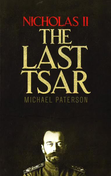 NICHOLAS II, THE LAST TSAR