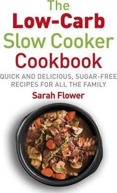 Low-Carb Slow Cooker Cookbook