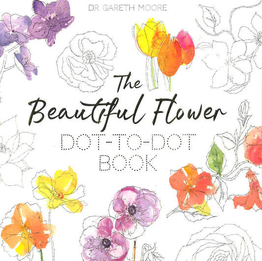 The Beautiful Flower Dot-To-Dot Book