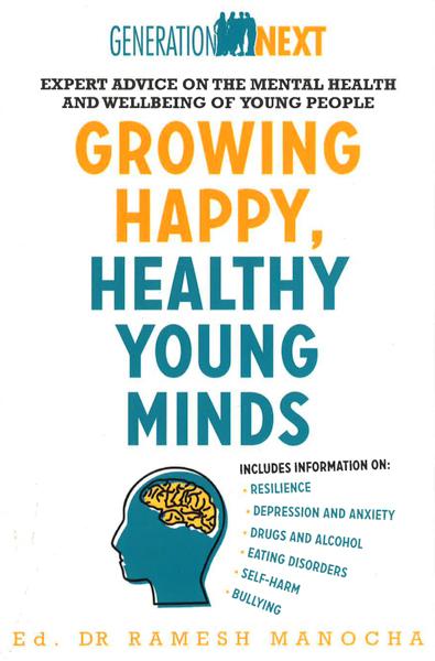 Growing Happy, Healthy Young Minds Expert Advice On The Mental Health And Wellbeing Of Young People Pb