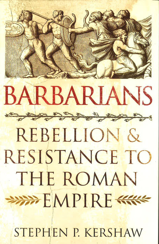 Barbarians Rebellion And Resistance To The Roman Empire