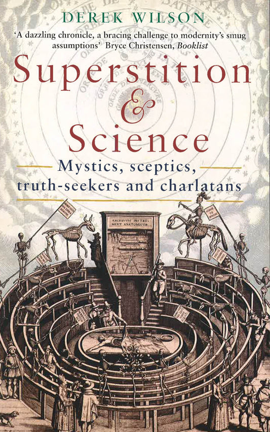 Superstition And Science: Mystics, Sceptics, Truth-Seekers And Charlatans