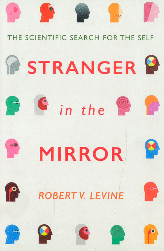 Stranger In The Mirror: The Scientific Search For The Self