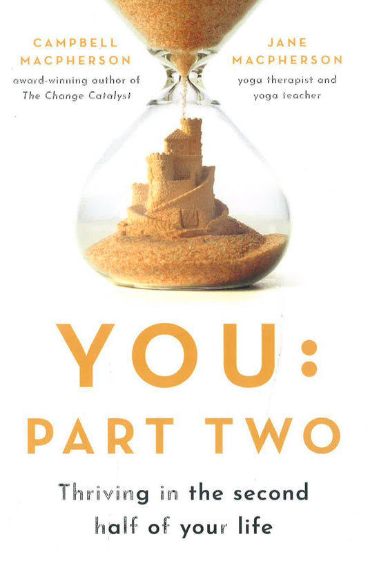 You: Part Two: Thriving In The Second Half Of Your Life