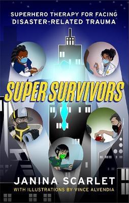 Super Survivors: Superhero Therapy For Facing Disaster-Related Trauma