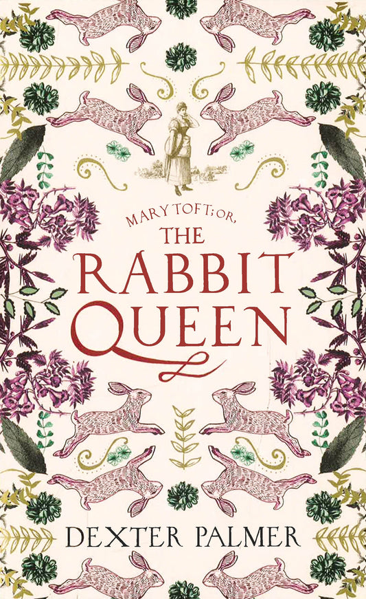 Mary Toft; Or, The Rabbit Queen