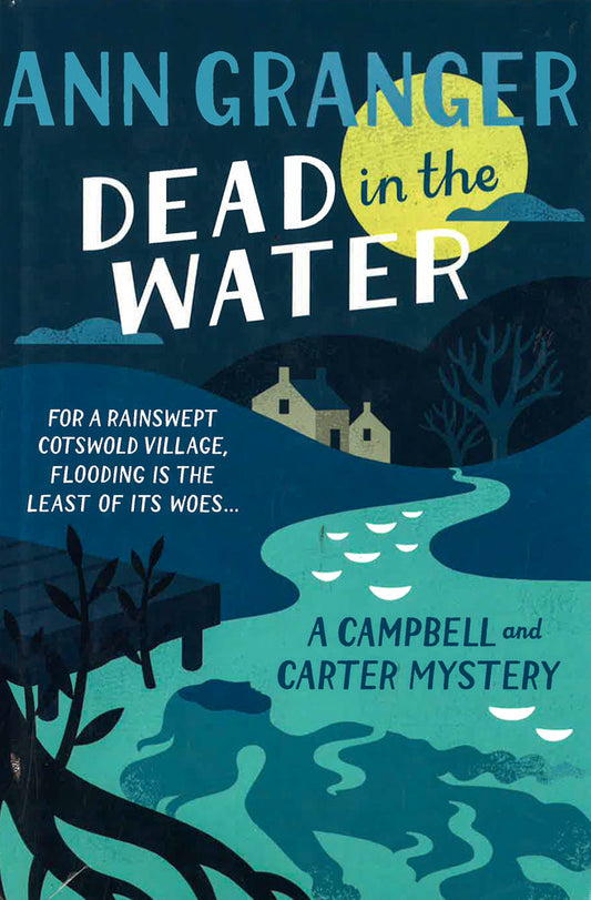 Dead In The Water (Campbell & Carter Mystery 4): A Riveting English Village Mystery