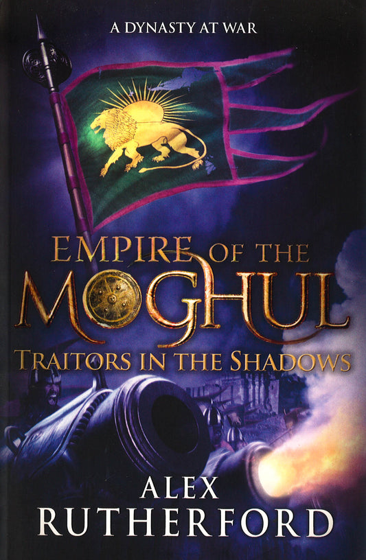 Empire of the Moghul: Traitors in the Shadows