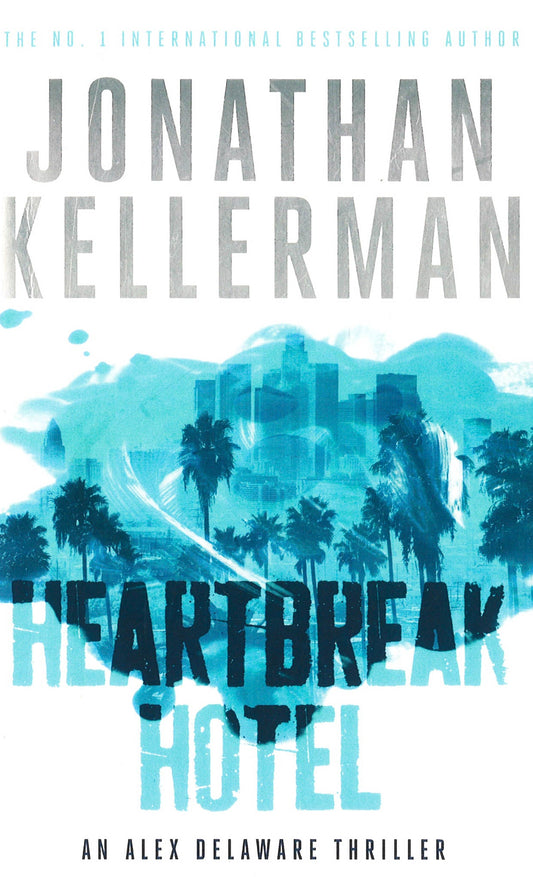 Heartbreak Hotel (Alex Delaware Series. Book 32)