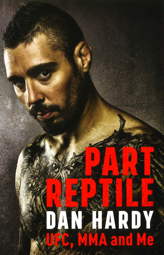 Part Reptile: UFC, MMA And Me