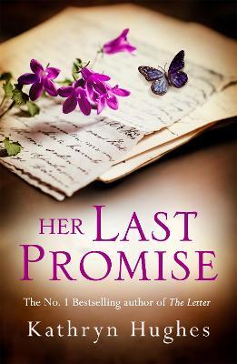 Her Last Promise: An Absolutely Gripping Novel Of The Power Of Hope From The Bestselling Author Of The Letter