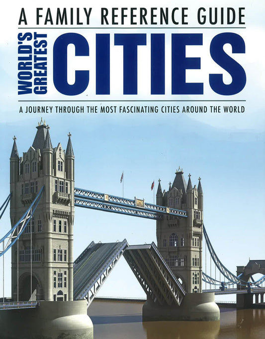 World's Greatest Cities - A Family Reference Guide