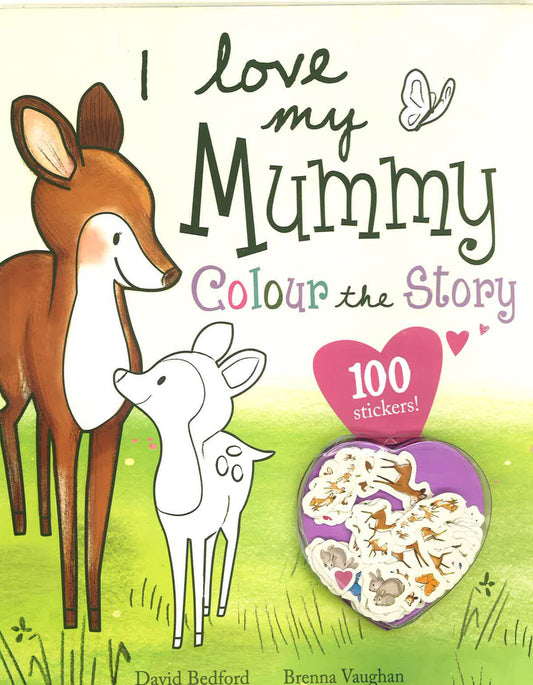I Love My Mummy - Colour The Story