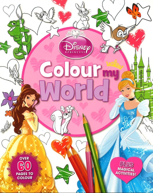 Disney Princess Colour My World (Disney Colour My World)