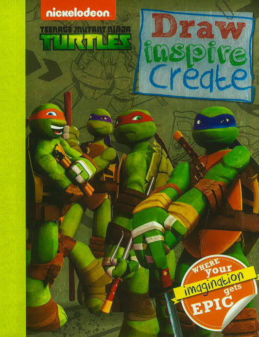 Teenage Mutant Ninja Turtles: Draw, Inspire, Create