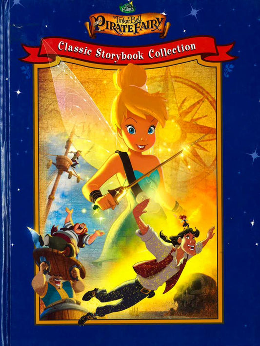 Classic Storybook Collection: Disney Fairies And The Tinker Bell Pirate Fairy