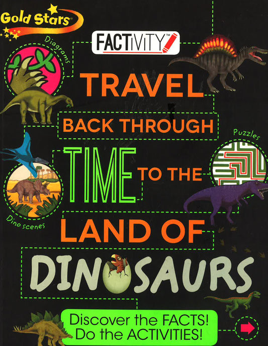 Factivity Travel Back Through Time To The Land Of Dinosaurs