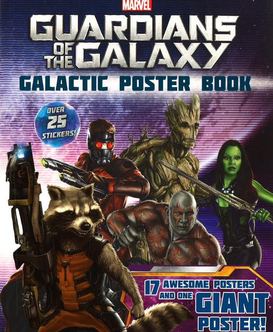 Marvel Guardians Of The Galaxy: 18 Awesome Posters And One Giant Poster! Over 25 Stickers!