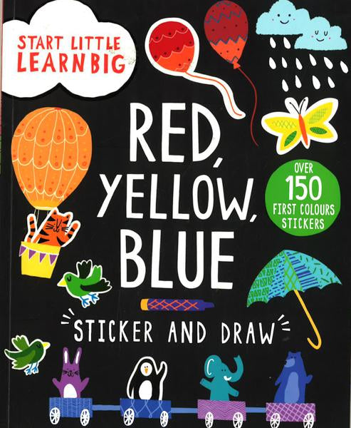 Start Little Learn Big: Red, Yellow, Blue - Over 150 First Shapes Stickers