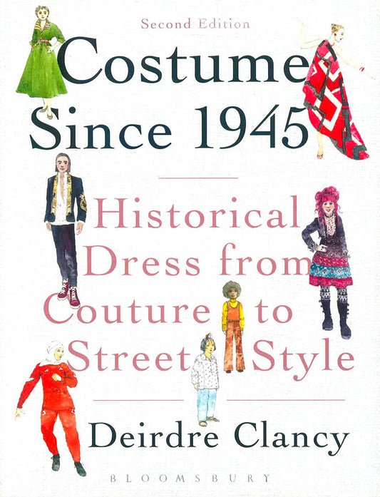 Costume Since 1945- Historical Dress From Couture To Street Style