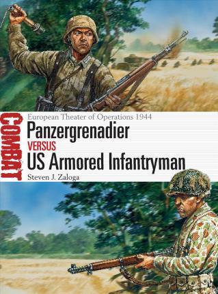 Panzergrenadier Vs Us Armored Infantryman : European Theater Of Operations 1944