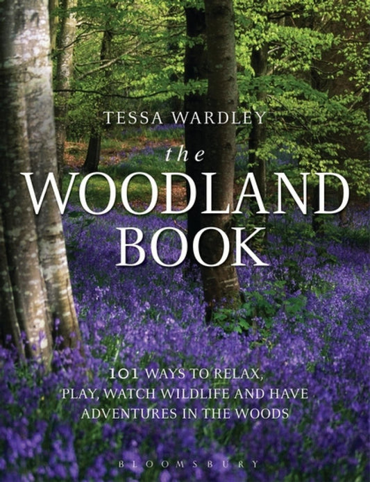 The Woodland Book ( 101 Ways To Play Investigate Watch Wildlife And Have