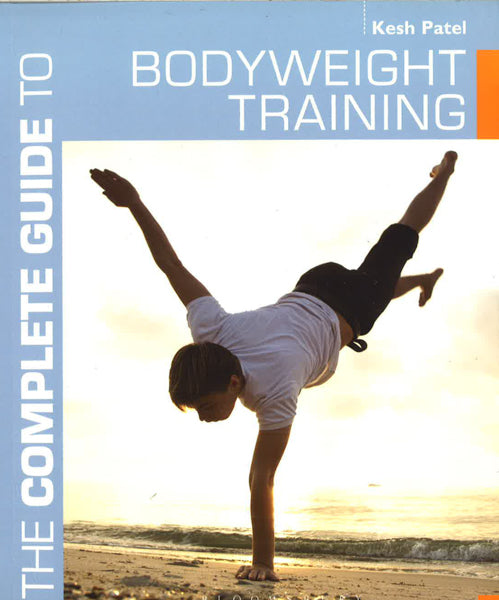 The Complete Guide To Bodyweight Training