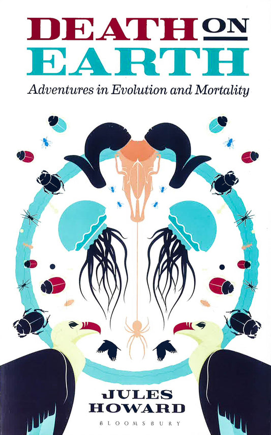 Death On Earth: Adventures In Evolution And Mortality