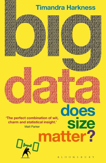 Big Data: Does Size Matter? (Bloomsbury Sigma)