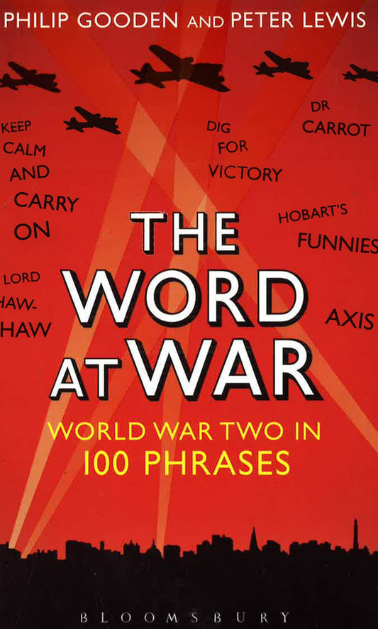 Word At War: World War Two In 100 Phrases