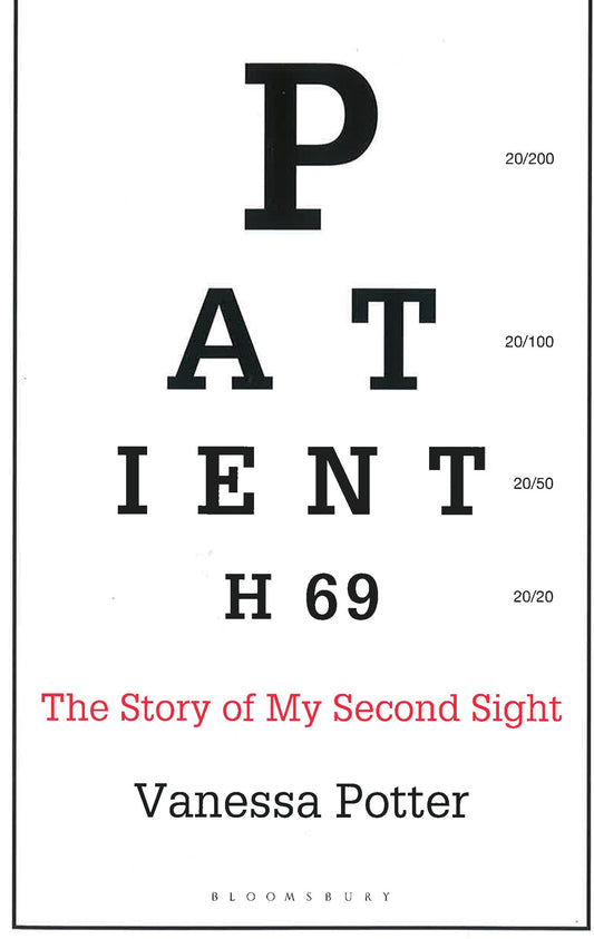 Patient H69: The Story Of My Second Sight (Bloomsbury Sigma)