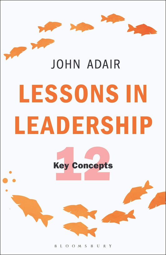 Lessons In Leadership: 12 Key Concepts