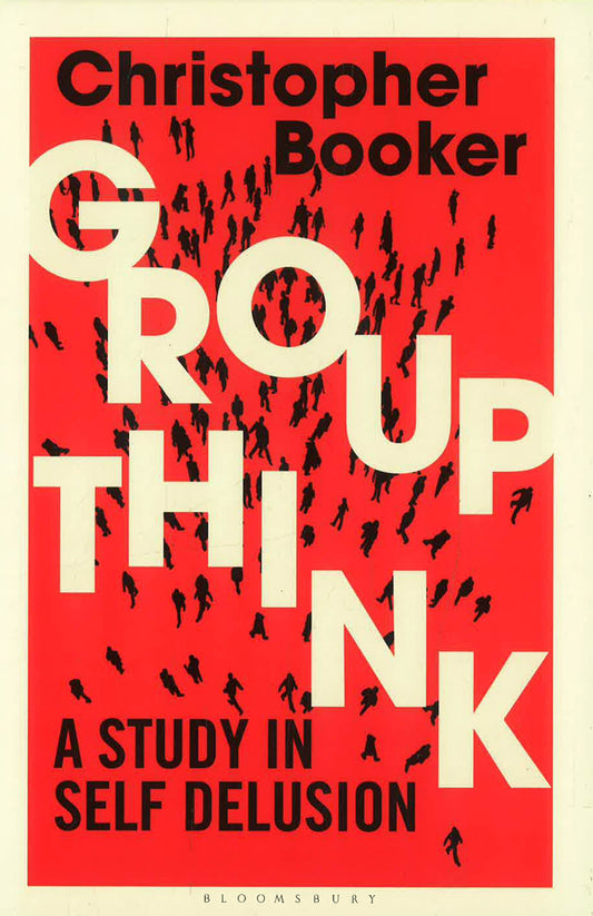 Group Think: A Study In Self-Delusion