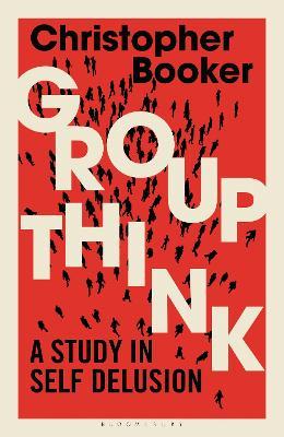 Group Think: A Study In Self-Delusion