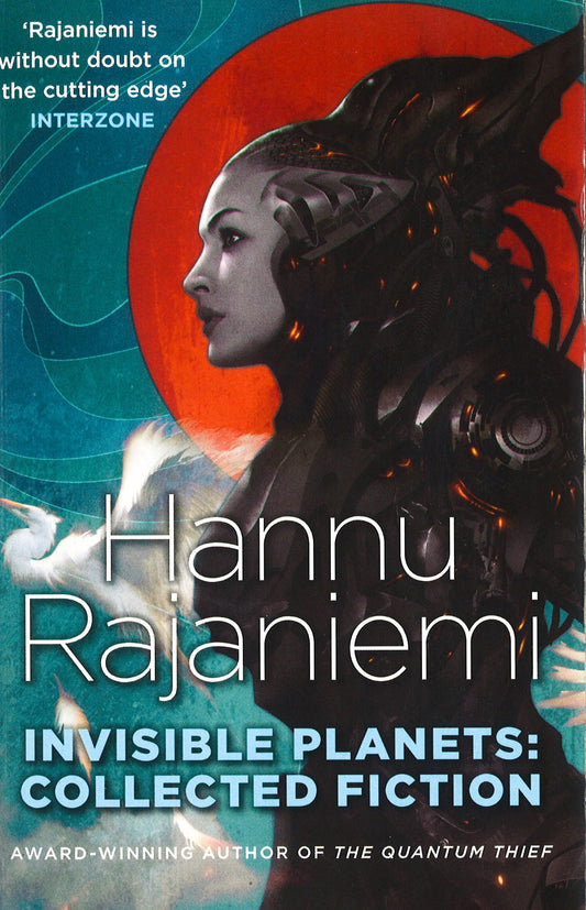Invisible Planets : Collected Fiction
