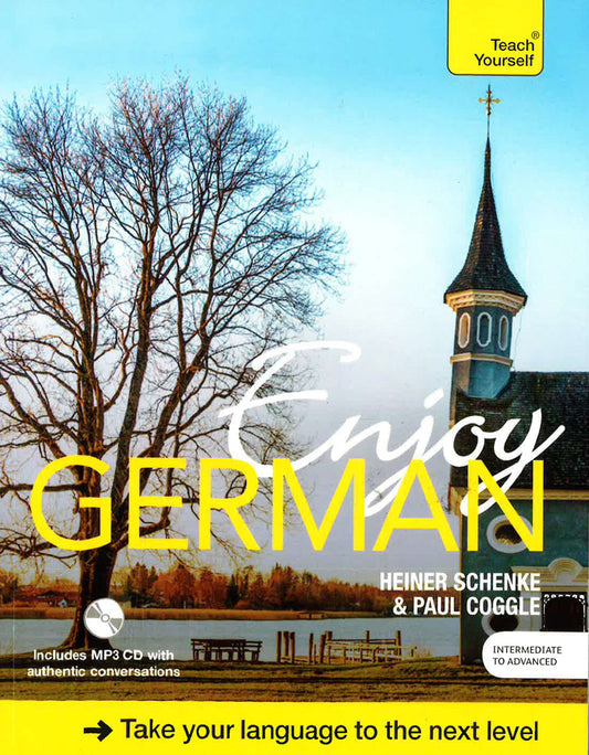 Enjoy German Intermediate To Upper Intermediate Course: Improve Your Fluency And Communicate With Ease