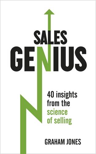 Sales Genius: 40 Insights From The Science Of Selling