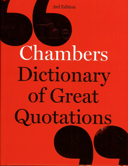 Chambers Dictionary Of Great Quotations