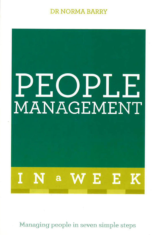 People Management In A Week: Managing People In Seven Simple Steps
