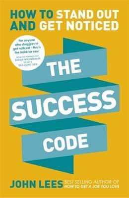The Success Code : How To Stand Out And Get Noticed