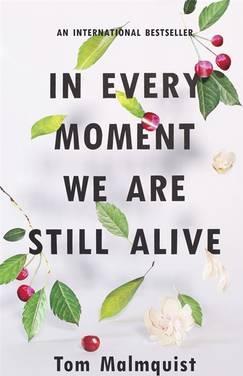 In Every Moment We Are Still Alive