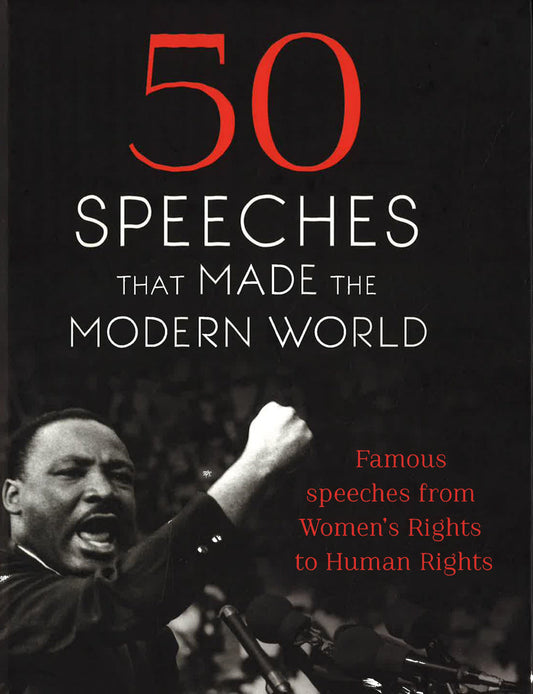 50 Speeches That Made The Modern World