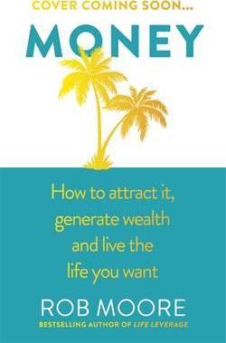 Money : Know More, Make More, Give More: Learn How To Make More Money And Transform Your Life