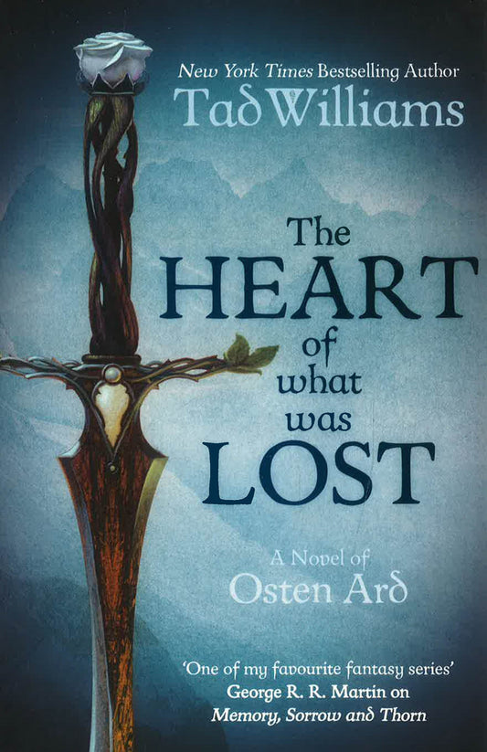 The Heart of What Was Lost : A Novel of Osten Ard