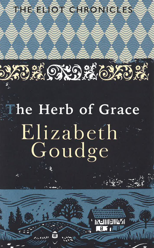 The Herb Of Grace: Book Two Of The Eliot Chronicles (Eliot Chronicles 2)