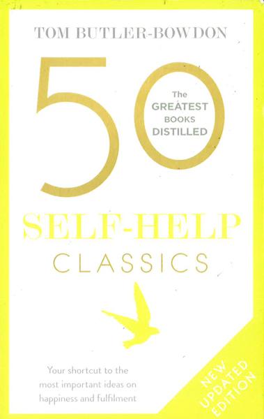 50 Self-Help Classics: Your Shortcut To The Most Important Ideas On Happiness And Fulfilment