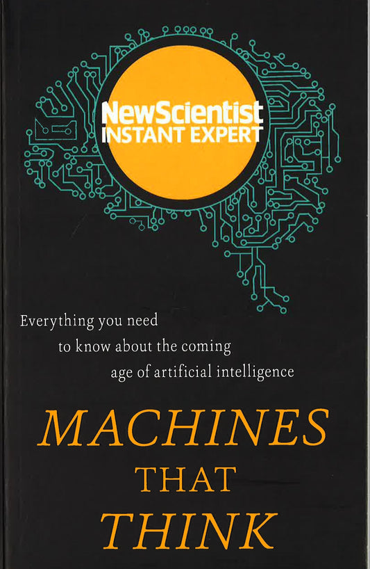 Machines That Think (Instant Expert)